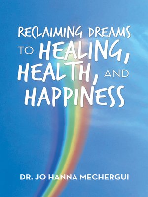 cover image of Reclaiming Dreams to Healing, Health, and Happiness